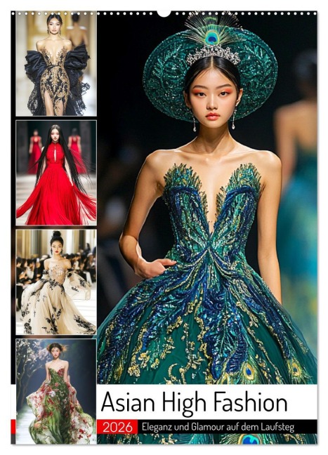 Asian High Fashion. Eleganz und Glamour auf dem Laufsteg (Wandkalender 2026 DIN A2 hoch), CALVENDO Monatskalender - Rose Hurley