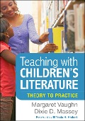 Cover-Bild zum Titel 'Teaching with Children's Literature' von 'Margaret Vaughn, Dixie D Massey'