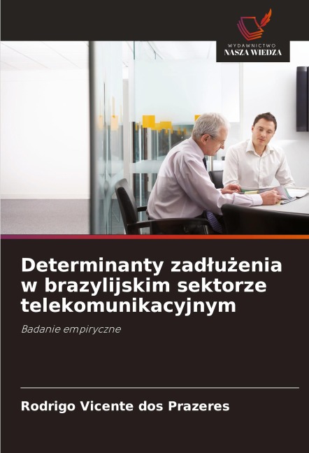 Determinanty zad¿u¿enia w brazylijskim sektorze telekomunikacyjnym - Rodrigo Vicente Dos Prazeres