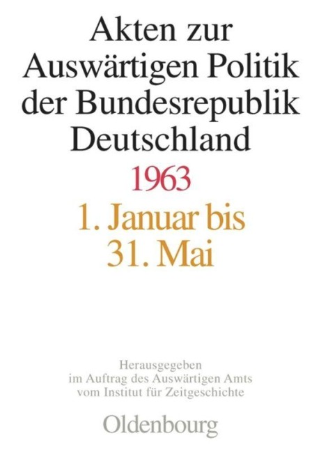 Akten zur Auswärtigen Politik der Bundesrepublik Deutschland 1963 - 