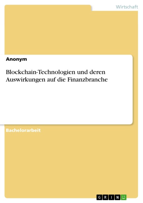 Blockchain-Technologien und deren Auswirkungen auf die Finanzbranche - 