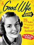 Cover-Bild zum Titel 'The Good Wife Guide' von 'Ladies' Homemaker Monthly'