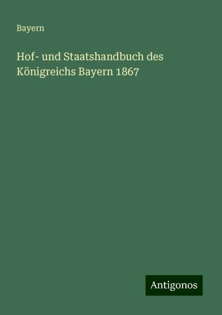 Hof- und Staatshandbuch des Königreichs Bayern 1867 - Bayern