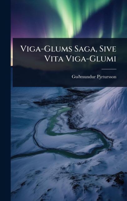 Viga-Glums Saga, Sive Vita Viga-Glumi - Guã°mundur Pjetursson
