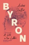 Cover-Bild zum Titel 'Byron: A Life in Ten Letters' von 'Andrew Stauffer'