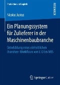 Ein Planungssystem für Zulieferer in der Maschinenbaubranche - Nicolas Justus