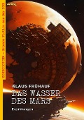 DAS WASSER DES MARS - Klaus Frühauf
