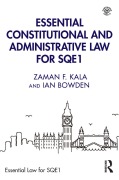 Cover-Bild zum Titel 'Essential Constitutional and Administrative Law for SQE1' von 'Zaman F. Kala, Ian Bowden'