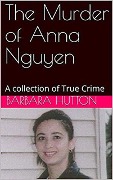 The Murder of Anna Nguyen - Barbara Hutton