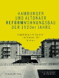 Hamburger und Altonaer Reformwohnungsbau der 1920er Jahre - 