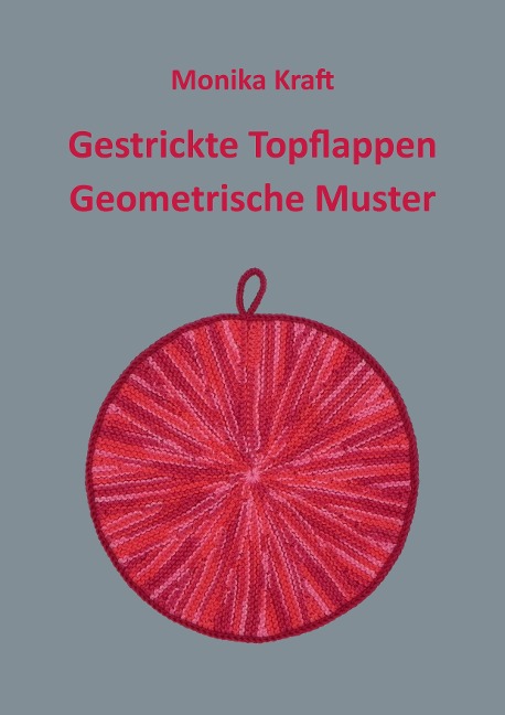 Gestrickte Topflappen Geometrische Muster - Monika Kraft