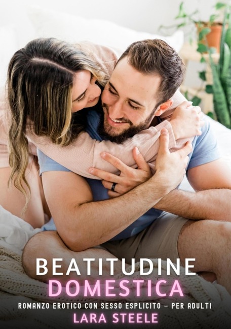 Beatitudine domestica - Lara Steele