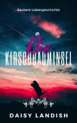 Cover-Bild zum Titel 'Die Kirschbauminsel' von 'Daisy Landish'