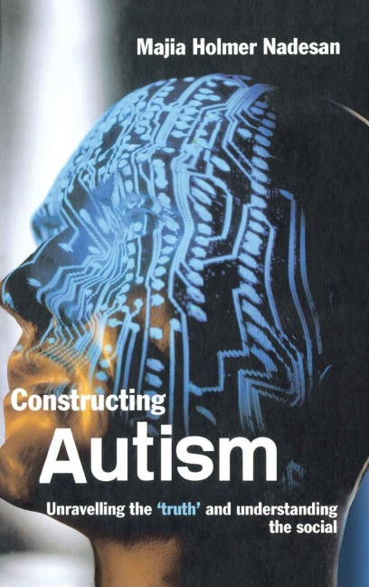 Constructing Autism - Majia Holmer Nadesan