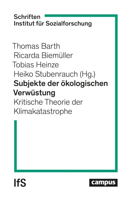 Subjekte der ökologischen Verwüstung - 