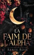 La Faim de l'Alpha - Renee Rose