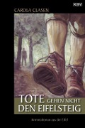 Cover-Bild zum Titel 'Tote gehen nicht den Eifelsteig' von 'Carola Clasen'