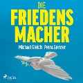 Cover-Bild zum Titel 'Die Friedensmacher' von 'Petra Gerster, Michael Gleich'