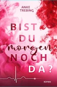 Cover-Bild zum Titel 'Bist du morgen noch da ?' von 'Anke Trebing'