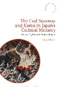 Cover-Bild zum Titel 'The God Susanoo and Korea in Japan's Cultural Memory' von 'David Weiss'