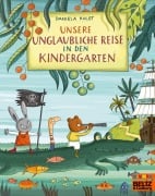 Cover-Bild zum Titel 'Unsere unglaubliche Reise in den Kindergarten' von 'Daniela Kulot'