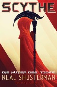 Cover-Bild zum Titel 'Scythe - Die Hüter des Todes' von 'Neal Shusterman'