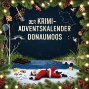 Cover-Bild zum Titel 'Der Krimi-Adventskalender Donaumoos' von 'Amelia Günther'