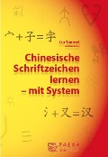 Cover-Bild zum Titel 'Chinesische Schriftzeichen lernen - mit System - Lehrbuch' von 'Yanmei Liu, Andreas Guder'