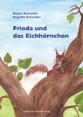 Cover-Bild zum Titel 'Frieda und das Eichhörnchen' von 'Regina Schneider'