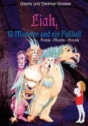 Cover-Bild zum Titel 'Liah, 13 Monster und ein Fußball' von 'Gisela und Dietmar Grosse'