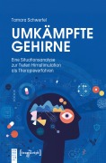 Umkämpfte Gehirne - Tamara Schwertel
