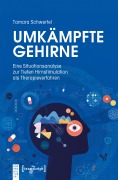 Cover-Bild zum Titel 'Umkämpfte Gehirne' von 'Tamara Schwertel'