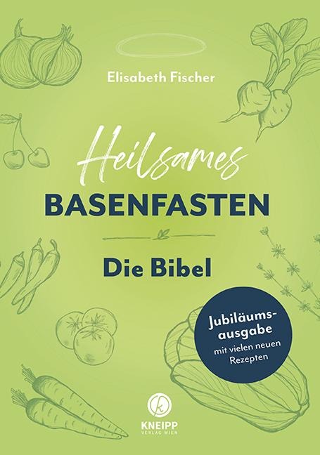 Heilsames Basenfasten - Die Bibel - Elisabeth Fischer
