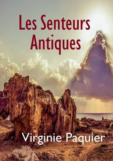 Les Senteurs Antiques - Virginie Paquier