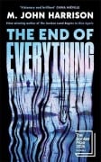 Cover-Bild zum Titel 'The End of Everything' von 'M. John Harrison'