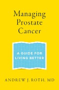 Cover-Bild zum Titel 'Managing Prostate Cancer' von 'Andrew J. Roth'