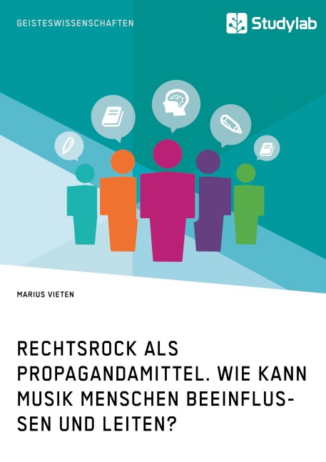 Rechtsrock als Propagandamittel. Wie kann Musik Menschen beeinflussen und leiten? - Marius Vieten