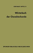 Wörterbuch der Charakterkunde - B. Wittlich