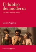 Cover-Bild zum Titel 'Il dubbio dei moderni. Una storia dello scetticismo' von 'Gianni Paganini'