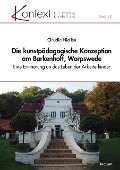 Cover-Bild zum Titel 'Die kunstpädagogische Konzeption am Barkenhoff, Worpswede' von 'Claudia Nießen'