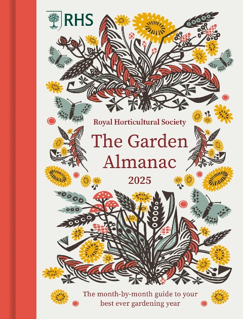Rhs the Garden Almanac 2025 - Royal Horticultural Society, Zia Allaway, Guy Barter