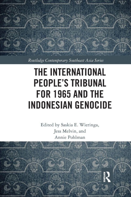 The International People's Tribunal for 1965 and the Indonesian Genocide - 