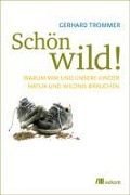 Cover-Bild zum Titel 'Schön wild!' von 'Gerhard Trommer'