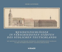 Cover-Bild zum Titel 'Residenzschlösser in verschiedenen Städten des südlichen Teutschlands' von 'Georg Satzinger'