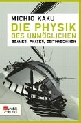 Die Physik des Unmöglichen - Michio Kaku