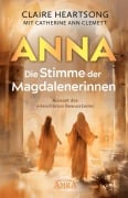 Cover-Bild zum Titel 'ANNA - DIE STIMME DER MAGDALENERINNEN: Aussaat des erleuchteten Bewusstseins [Deutsche Erstausgabe]' von 'Claire Heartsong, Catherine Ann Clemett'