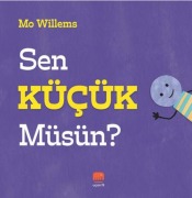 Cover-Bild zum Titel 'Sen Kücük Müsün' von 'Mo Willems'