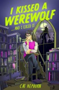 Cover-Bild zum Titel 'I Kissed a Werewolf and I Liked It' von 'Cat Hepburn'