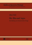 Cover-Bild zum Titel 'Die 'Ilias' und Argos' von 'Oliver Wehr'