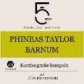 Cover-Bild zum Titel 'Phineas Taylor Barnum: Kurzbiografie kompakt' von 'Jürgen Fritsche, Minuten, Minuten Biografien'